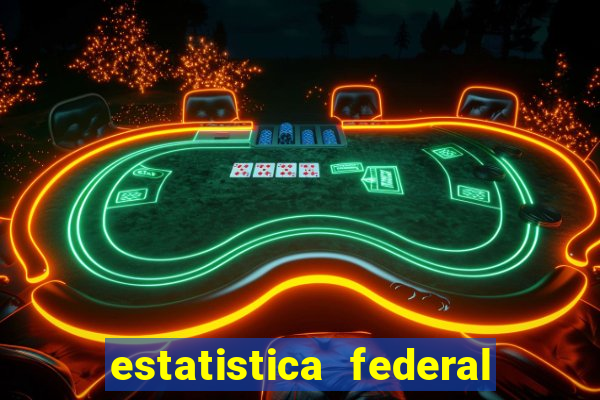 estatistica federal jogo do bicho